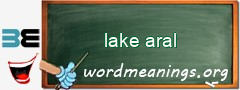 WordMeaning blackboard for lake aral
